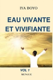 Eau vivante et vivifiante Vol 1 Mengue