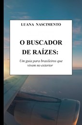 O Buscador de Raízes: