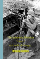 716.Infanterie.Division Tome 1