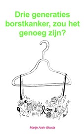 Drie generaties borstkanker, zou het genoeg zijn?