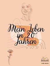 Mein Leben in 20 Jahren