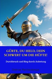 Gürte, du Held, dein Schwert um die Hüfte!