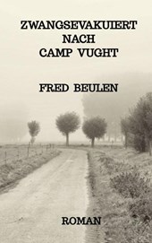 Zwangsevakuiert nach Camp Vught