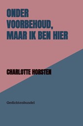 Onder Voorbehoud, Maar Ik Ben Hier
