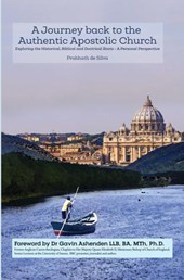 A Journey Back to the Authentic Apostolic Church