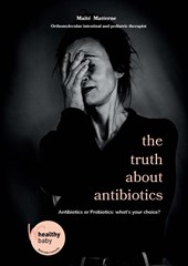 the truth about antibiotics