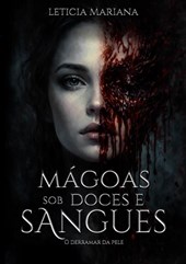 Mágoas Sob Doces e Sangues