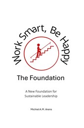 Work Smart, Be Happy; The Foundation