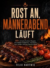 Rost an, Männerabend läuft