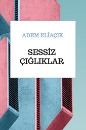 SESSİZ ÇIĞLIKLAR