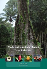 Medicinale en rituele planten van Suriname | Tineke van Andel ; Sofie Ruysschaert | 9789460221392