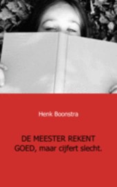 De meester rekent goed, maar cijfert slecht