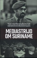Mediastrijd om Suriname | Ellen de Vries | 9789462491700