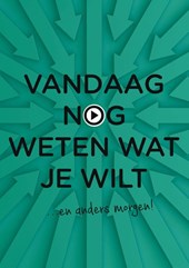 Vandaag nog weten wat je wilt