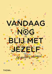 Vandaag nog blij met jezelf