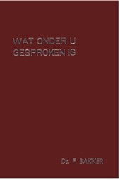 deel 1 / Wat onder u gesproken is