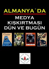 ALMANYA`DA MEDYA KIŞKIRTMASI DÜN VE BUGÜN