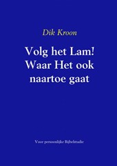 Volg het Lam! Waar Het ook naartoe gaat