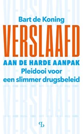 Verslaafd aan de harde aanpak
