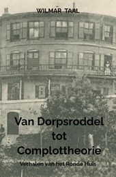 Van dorpsroddel tot complottheorie