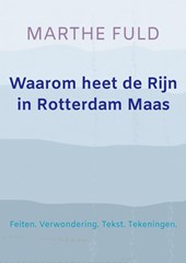 Waarom heet de Rijn in Rotterdam Maas