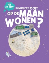 Kunnen we ooit wonen op de maan?