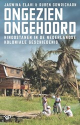Ongezien, ongehoord | Jaswina Elahi ; Ruben Gowricharn | 9789464560626