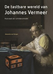 De tastbare wereld van Johannes Vermeer