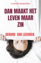 DAN MAAKT HET LEVEN MAAR ZIN
