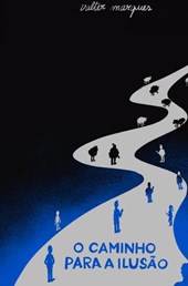 O Caminho Para a Ilusão