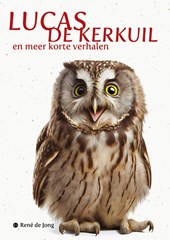 Lucas de kerkuil en meer korte verhalen