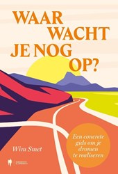 Waar wacht je nog op?