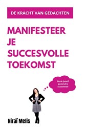 Manifesteer je succesvolle leven