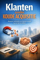 Klanten zonder Koude Acquisitie