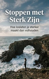 Stoppen met Sterk Zijn
