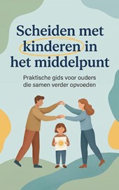 Scheiden met kinderen in het middelpunt