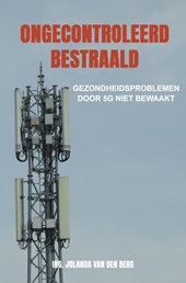 Ongecontroleerd bestraald