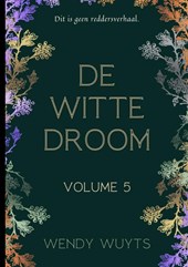 Volume 5 / De witte droom