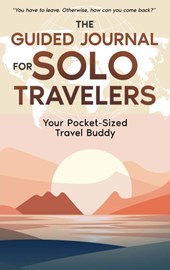 The Guided Journal for Solo Travelers