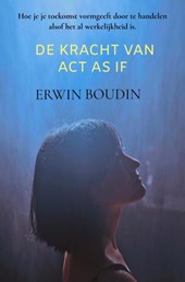 De Kracht van Act As If