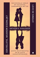 Leve de Single! Een relatie, waarom eigenlijk?