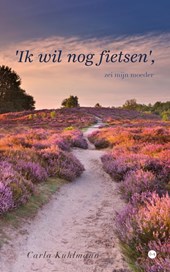 'Ik wil nog fietsen', zei mijn moeder