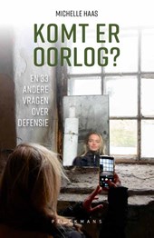 Komt er oorlog? En 33 andere vragen over defensie