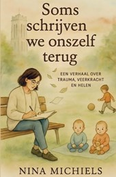 Soms schrijven we onzelf terug