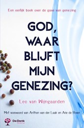 God, waar blijft mijn genezing?