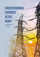 Hoogspanning voordat Jezus komt