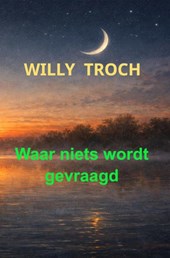 Waar niets wordt gevraagd