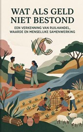 Wat als Geld Niet Bestond