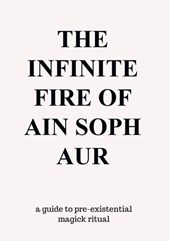 The Infinite Fire Of Ain Soph Aur