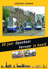 50 jaar Openbaar Vervoer in beeld